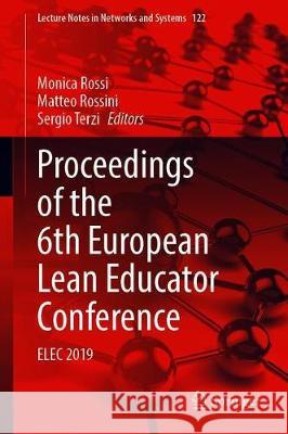 Proceedings of the 6th European Lean Educator Conference: Elec 2019 Rossi, Monica 9783030414283 Springer - książka