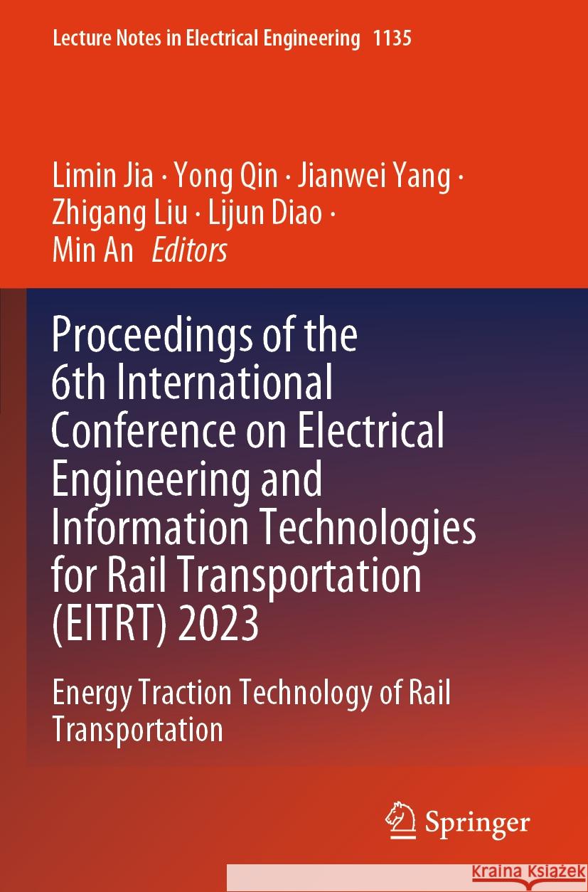 Proceedings of the 6th International Conference on Electrical Engineering and Information Technologies for Rail Transportation (EITRT) 2023: Energy Traction Technology of Rail Transportation Limin Jia, Yong Qin, Jianwei Yang 9789819993093 Springer Verlag, Singapore - książka