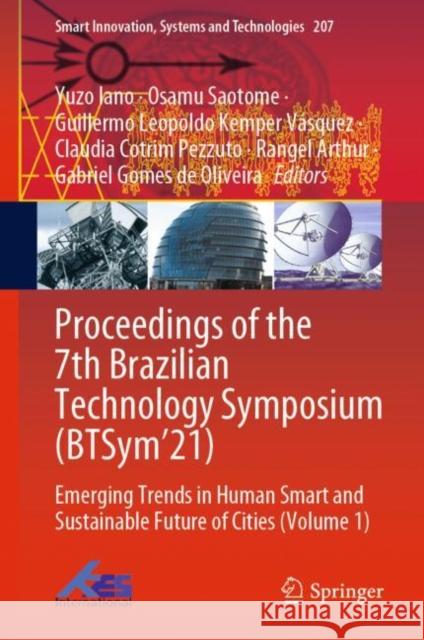 Proceedings of the 7th Brazilian Technology Symposium (Btsym'21): Emerging Trends in Human Smart and Sustainable Future of Cities Iano, Yuzo 9783031044342 Springer International Publishing AG - książka