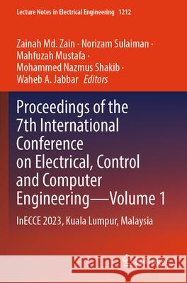 Proceedings of the 7th International Conference on Electrical, Control and Computer Engineering–Volume 1  9789819738496 Springer Nature Singapore - książka