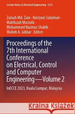 Proceedings of the 7th International Conference on Electrical, Control and Computer Engineering—Volume 2  9789819738533 Springer Nature Singapore - książka