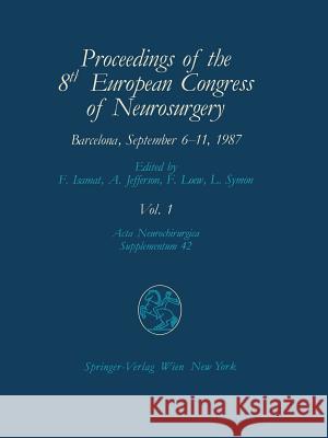 Proceedings of the 8th European Congress of Neurosurgery Barcelona, September 6-11, 1987: Intraoperative and Posttraumatic Monitoring and Brain Protec Isamat, Fabian 9783709189771 Springer - książka