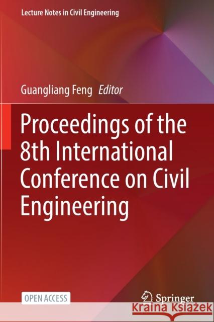 Proceedings of the 8th International Conference on Civil Engineering Guangliang Feng 9789811912627 Springer - książka