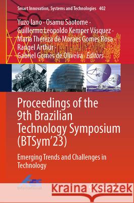 Proceedings of the 9th Brazilian Technology Symposium (Btsym'23): Emerging Trends and Challenges in Technology Yuzo Iano Osamu Saotome Guillermo Leopoldo Kempe 9783031669606 Springer - książka