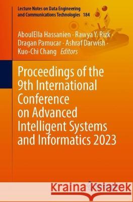 Proceedings of the 9th International Conference on Advanced Intelligent Systems and Informatics 2023  9783031432460 Springer Nature Switzerland - książka