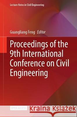 Proceedings of the 9th International Conference on Civil Engineering  9789819925315 Springer Nature Singapore - książka