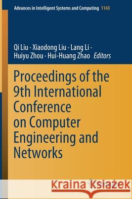 Proceedings of the 9th International Conference on Computer Engineering and Networks Qi Liu Xiaodong Liu Lang Li 9789811537554 Springer - książka