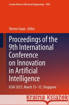 Proceedings of the 9th International Conference on Innovation in Artificial Intelligence  9789819508860 Springer - książka