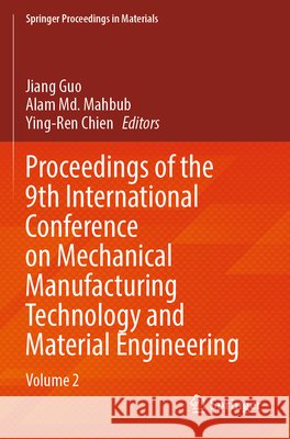 Proceedings of the 9th International Conference on Mechanical Manufacturing Technology and Material Engineering  9789819653560 Springer Nature Singapore - książka