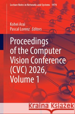 Proceedings of the Computer Vision Conference (CVC) 2026, Volume 1  9783032262134 Springer Nature Switzerland AG - książka