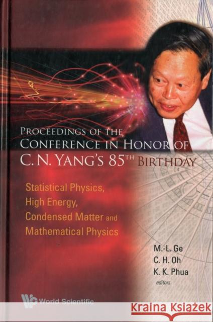 Proceedings of the Conference in Honor of C N Yang's 85th Birthday: Statistical Physics, High Energy, Condensed Matter and Mathematical Physics Ge, Mo-Lin 9789812794178 World Scientific Publishing Company - książka