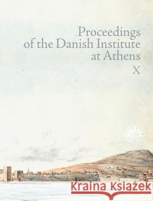 Proceedings of the Danish Institute at Athens Vol. X  9788772197135 Aarhus University Press - książka