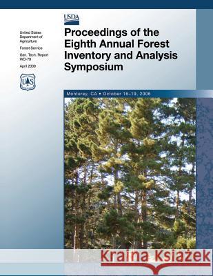 Proceedings of the Eighth Annual Forest Inventory and Analysis Symposium U. S. Department of Agriculture 9781505877373 Createspace - książka