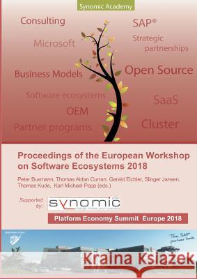 Proceedings of the European Workshop on Software Ecosystems 2018: held as part of the First European Platform Economy Summit Popp, Karl Michael 9783748140153 Books on Demand - książka