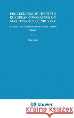 Proceedings of the Fifth European Conference on Mathematics in Industry Matti Heilio Matti Heilic6 Matti Heiliv 9780792313175 Springer - książka