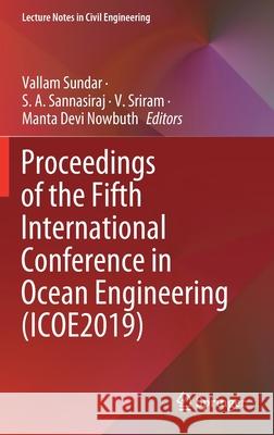 Proceedings of the Fifth International Conference in Ocean Engineering (Icoe2019) Vallam Sundar Sannasiraj S Sriram Venkatachalam 9789811585050 Springer - książka