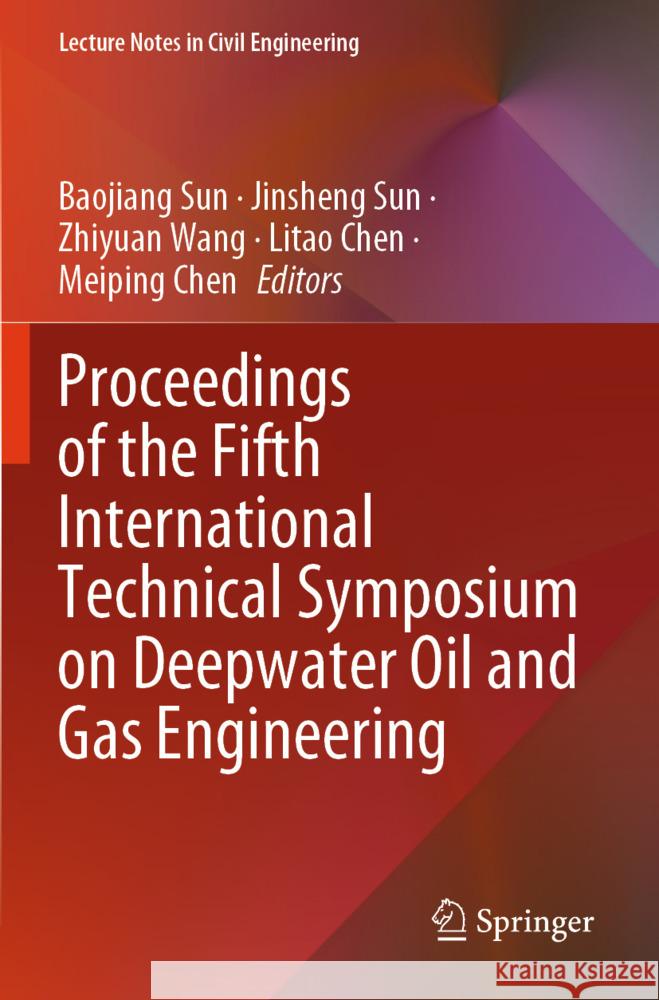 Proceedings of the Fifth International Technical Symposium on Deepwater Oil and Gas Engineering  9789819713110 Springer - książka