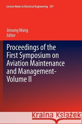 Proceedings of the First Symposium on Aviation Maintenance and Management-Volume II Jinsong Wang 9783662514771 Springer - książka