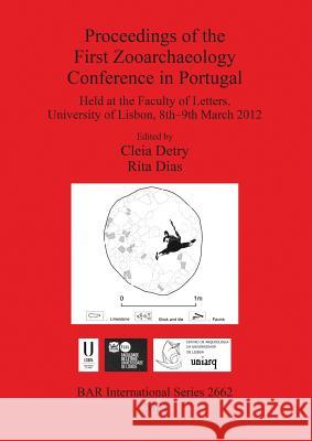 Proceedings of the First Zooarchaeology Conference in Portugal Detry, Cleia 9781407313047 BAR Publishing - książka