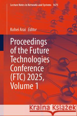 Proceedings of the Future Technologies Conference (Ftc) 2025, Volume 1 Kohei Arai 9783032079855 Springer - książka
