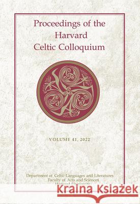 Proceedings of the Harvard Celtic Colloquium, 41: 2022  9780674295780 Harvard University Press - książka