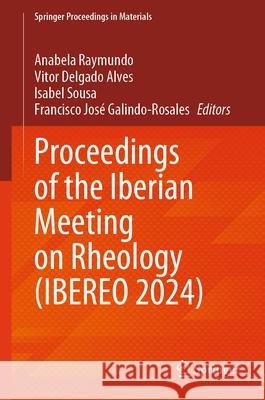 Proceedings of the Iberian Meeting on Rheology (Ibereo 2024) Anabela Raymundo Vitor Delgado Alves Isabel Sousa 9783031672163 Springer - książka