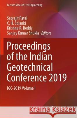 Proceedings of the Indian Geotechnical Conference 2019: Igc-2019 Volume I Patel, Satyajit 9789813363489 Springer Nature Singapore - książka