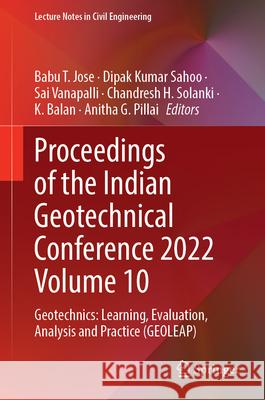 Proceedings of the Indian Geotechnical Conference 2022 Volume 10  9789819761715 Springer - książka