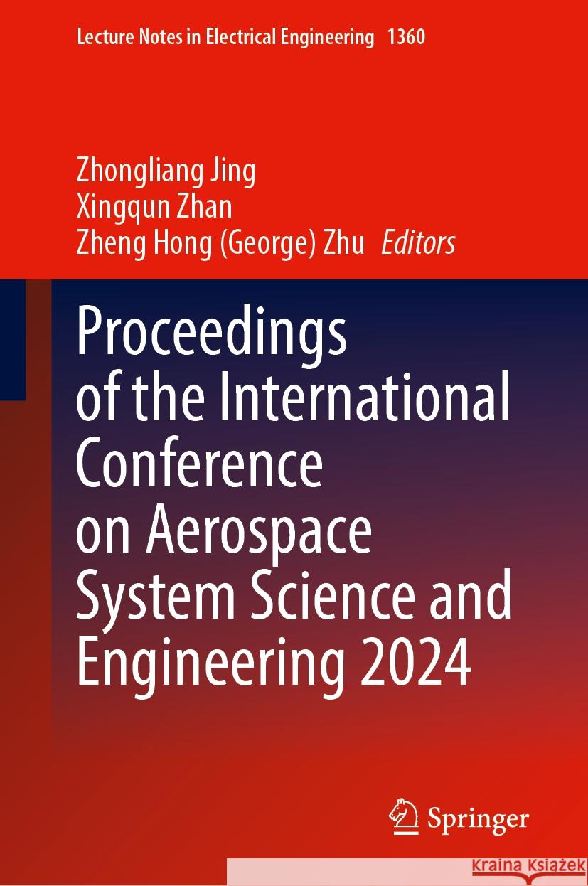 Proceedings of the International Conference on Aerospace System Science and Engineering 2024 Zhongliang Jing, Xingqun Zhan, Zheng Hong (George) Zhu 9789819624393 Springer Nature Switzerland AG - książka