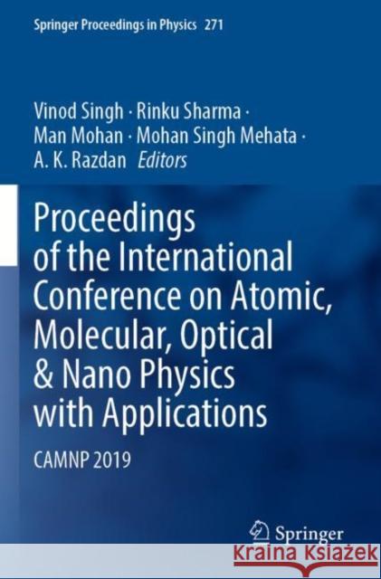 Proceedings of the International Conference on Atomic, Molecular, Optical & Nano Physics with Applications: CAMNP 2019 Vinod Singh Rinku Sharma Man Mohan 9789811676932 Springer - książka