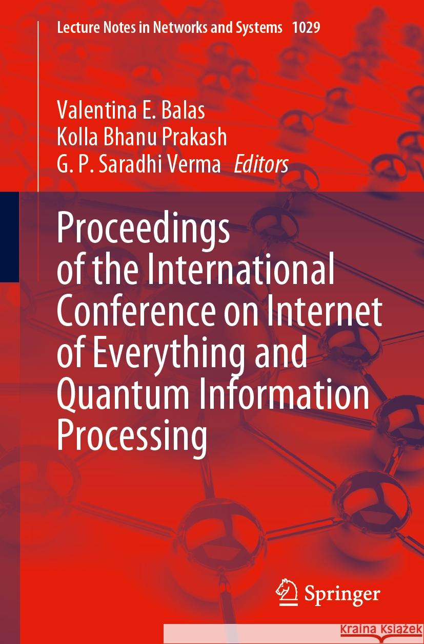 Proceedings of the International Conference on Internet of Everything and Quantum Information Processing Valentina E Kolla Bhanu Prakash G. P. Saradhi Verma 9783031619281 Springer - książka