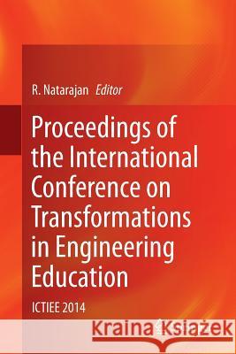 Proceedings of the International Conference on Transformations in Engineering Education: Ictiee 2014 Natarajan, R. 9788132219309 Springer - książka