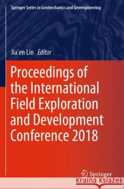 Proceedings of the International Field Exploration and Development Conference 2018  9789811371295 Springer Singapore - książka
