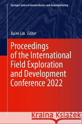 Proceedings of the International Field Exploration and Development Conference 2022 Jia'en Lin 9789819919635 Springer - książka