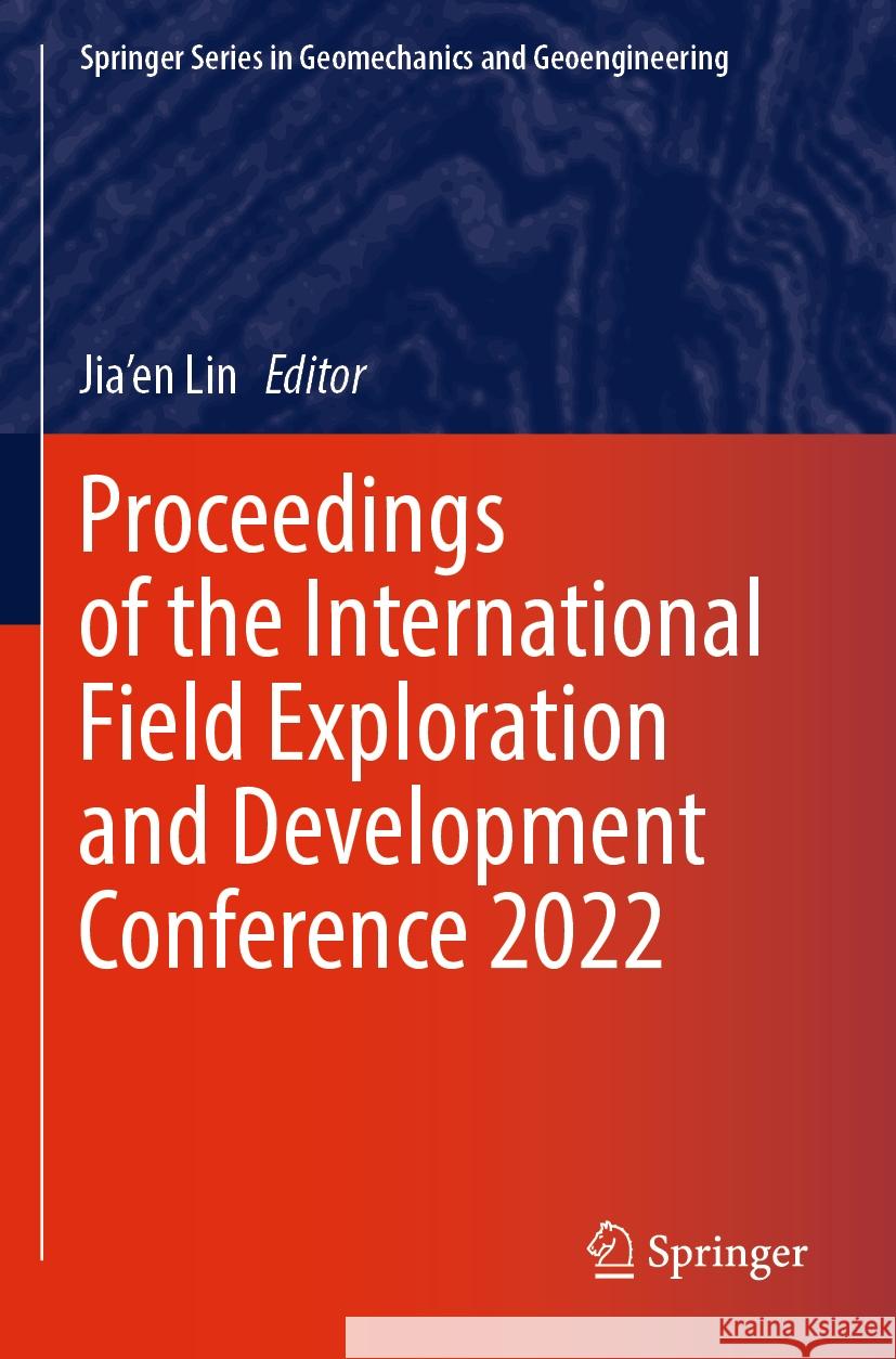 Proceedings of the International Field Exploration and Development Conference 2022  9789819919666 Springer Nature Singapore - książka