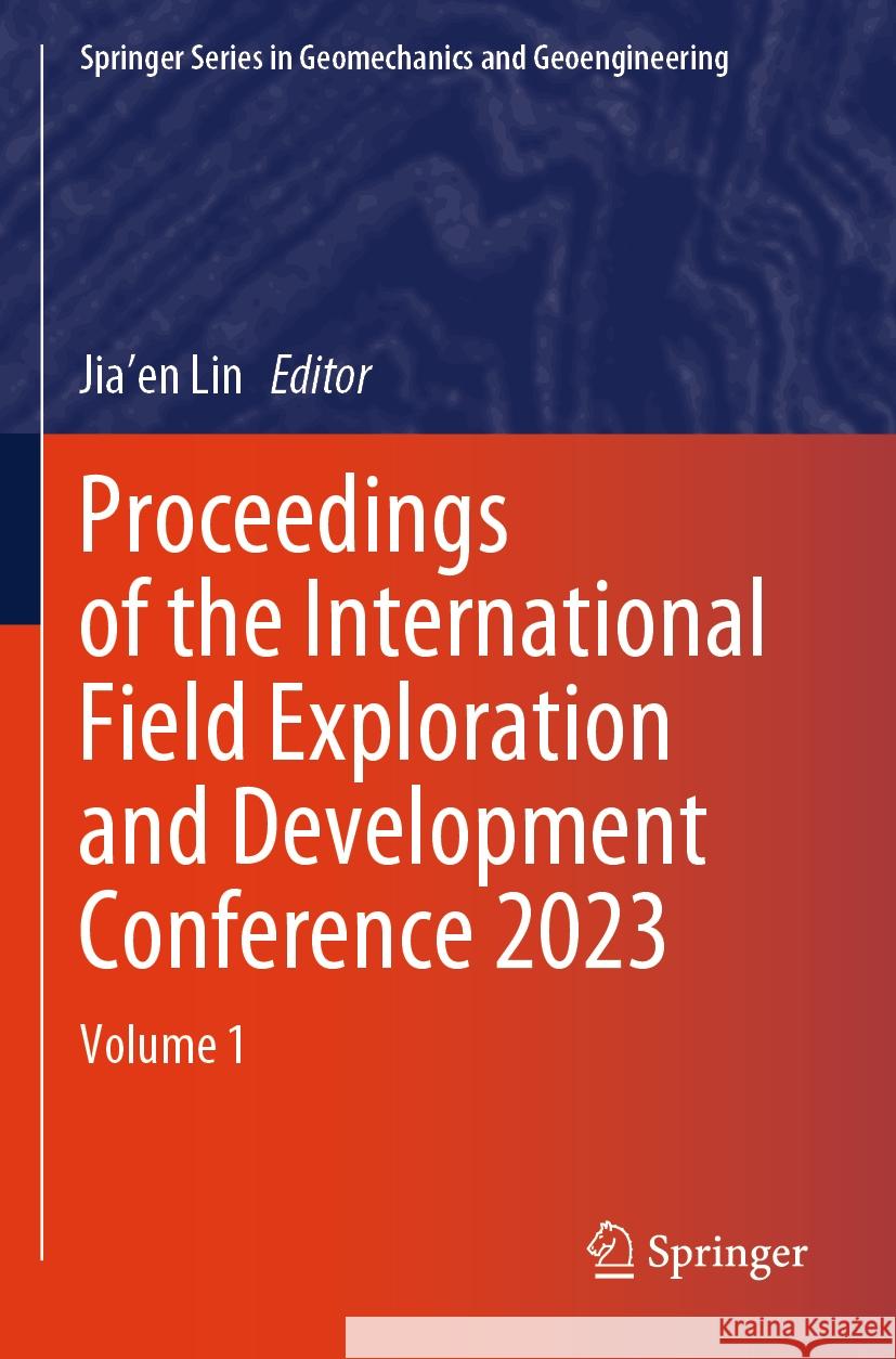 Proceedings of the International Field Exploration and Development Conference 2023: Volume 1 Jia'en Lin 9789819704668 Springer - książka