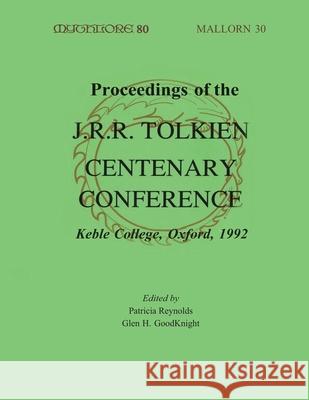 Proceedings of the J. R. R. Tolkien Centenary Conference 1992: Mythlore 80 (Volume 21, Issue 2 - 1996 Winter) Patricia Reynolds, Glen H Goodknight 9781887726047 Mythopoeic Press - książka