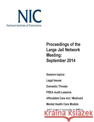 Proceedings of the Large Jail Network Meeting: September 2014 National Institute of Corrections        U. S. Department of Justice 9781507631362 Createspace - książka