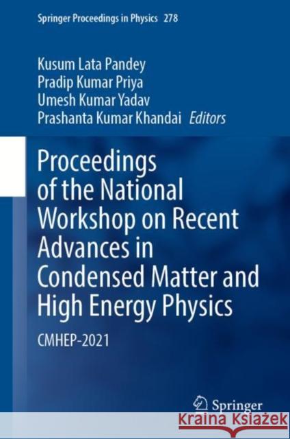 Proceedings of the National Workshop on Recent Advances in Condensed Matter and High Energy Physics: Cmhep-2021 Pandey, Kusum Lata 9789811925917 Springer Nature Singapore - książka