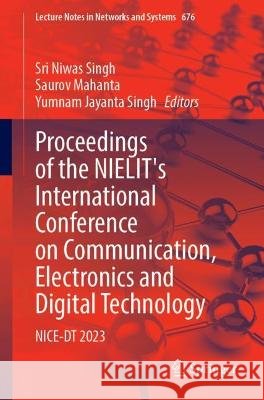 Proceedings of the NIELIT's International Conference on Communication, Electronics and Digital Technology  9789819916986 Springer Nature Singapore - książka