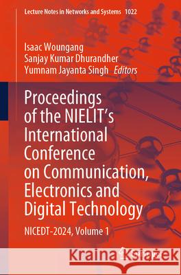 Proceedings of the NIELIT's International Conference on Communication, Electronics and Digital Technology  9789819736003 Springer Nature Singapore - książka