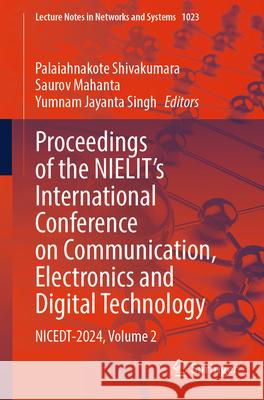 Proceedings of the NIELIT's International Conference on Communication, Electronics and Digital Technology  9789819736034 Springer Nature Singapore - książka