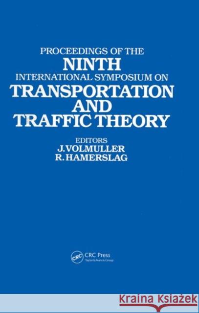 Proceedings of the Ninth International Symposium on Transportation and Traffic Theory: Delft, the Netherlands 11-13 July 1984 Volmuller 9789067640084 Brill Academic Publishers - książka