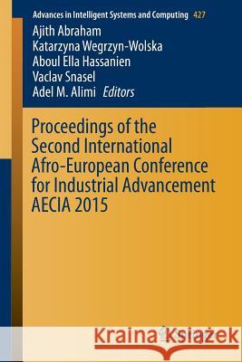 Proceedings of the Second International Afro-European Conference for Industrial Advancement Aecia 2015 Abraham, Ajith 9783319295039 Springer - książka