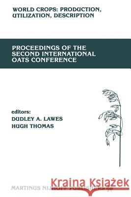Proceedings of the Second International Oats Conference: The University College of Wales, Welsh Plant Breeding Station, Aberystwyth, U.K. July 15–18, 1985 D.A. Lawes, H. Thomas 9789401084611 Springer - książka