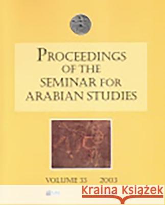 Proceedings of the Seminar for Arabian Studies Volume 33 (2003) Michael MacDonald 9780953992348 David Brown Book Company - książka