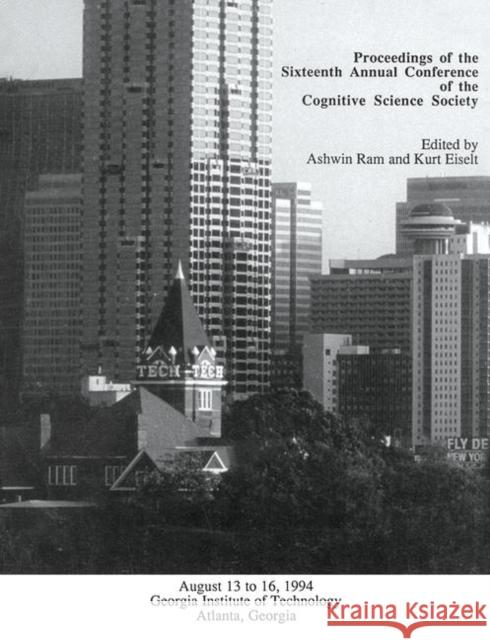 Proceedings of the Sixteenth Annual Conference of the Cognitive Science Society: Atlanta, Georgia, 1994 Ashwin Ram Kurt Eiselt Cognitive Science Society (U S ) 9781138876538 Psychology Press - książka