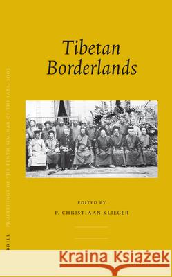 Proceedings of the Tenth Seminar of the Iats, 2003. Volume 2: Tibetan Borderlands P. Christiaan Klieger 9789004154827 Brill Academic Publishers - książka