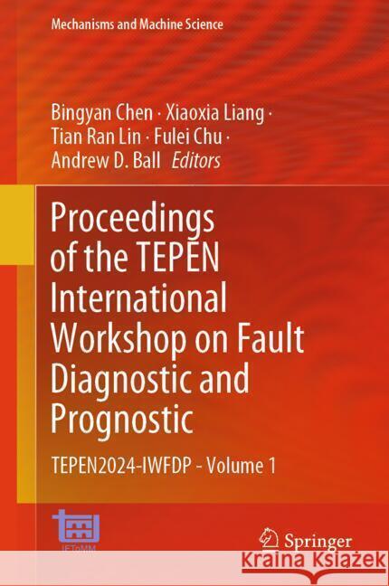 Proceedings of the Tepen International Workshop on Fault Diagnostic and Prognostic: Tepen2024-Iwfdp - Volume 1 Bingyan Chen Xiaoxia Liang Tian Ran Lin 9783031702341 Springer - książka