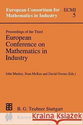 Proceedings of the Third European Conference on Mathematics in Industry: August 28-31, 1988 Glasgow Manley, J. 9789401067706 Springer - książka